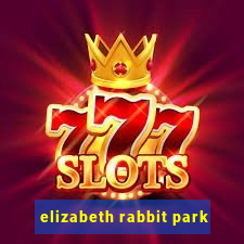 elizabeth rabbit park